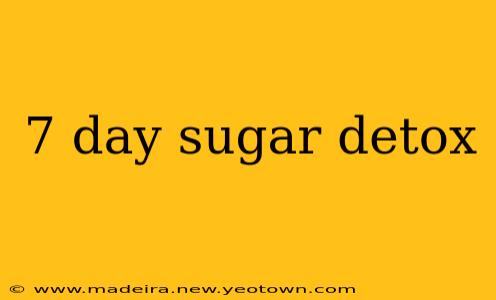 7 day sugar detox