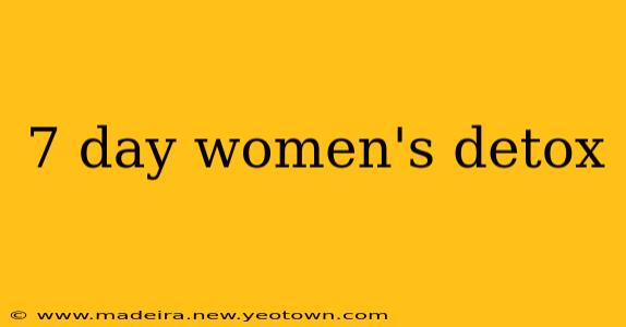 7 day women's detox