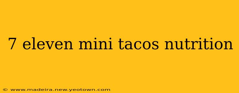 7 eleven mini tacos nutrition