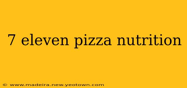 7 eleven pizza nutrition