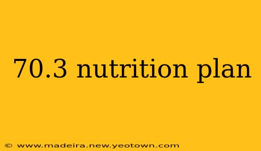 70.3 nutrition plan