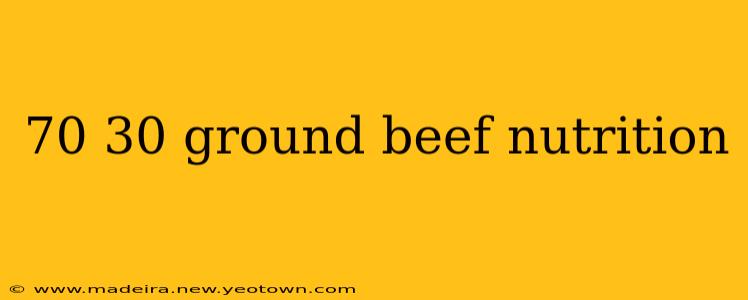 70 30 ground beef nutrition