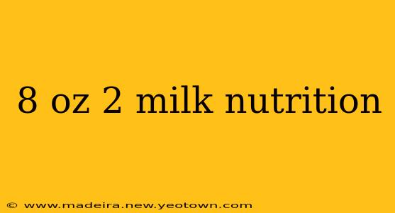 8 oz 2 milk nutrition