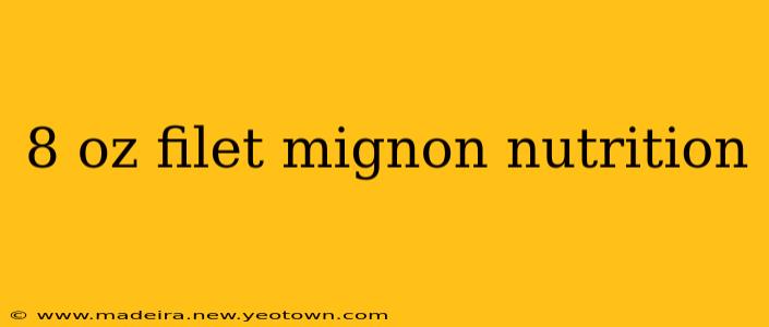 8 oz filet mignon nutrition