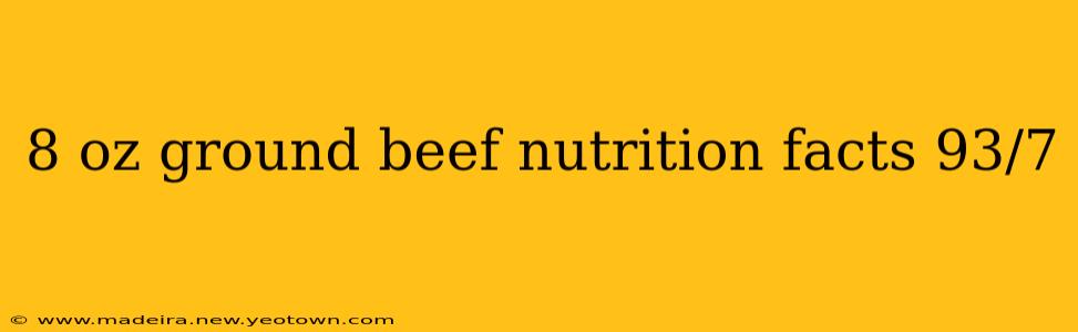8 oz ground beef nutrition facts 93/7