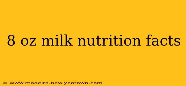 8 oz milk nutrition facts