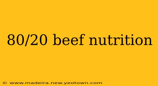 80/20 beef nutrition