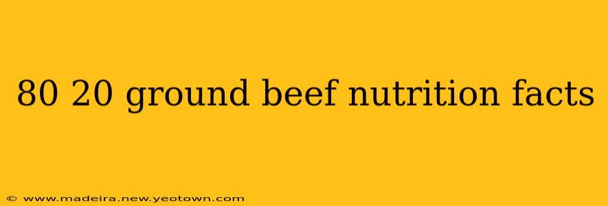 80 20 ground beef nutrition facts