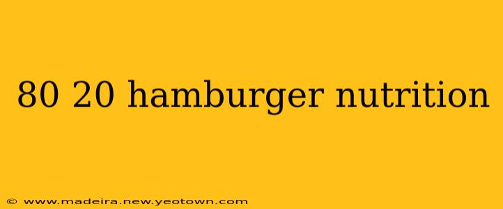 80 20 hamburger nutrition