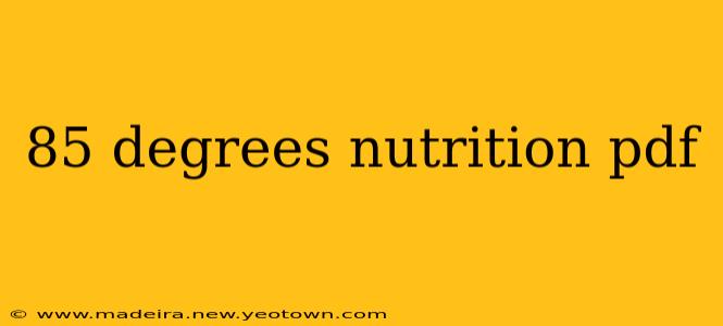 85 degrees nutrition pdf