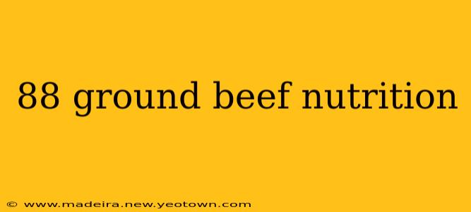 88 ground beef nutrition