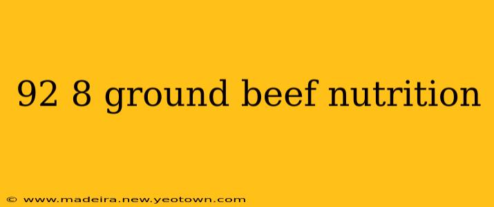 92 8 ground beef nutrition