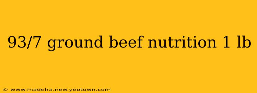 93/7 ground beef nutrition 1 lb