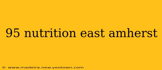 95 nutrition east amherst