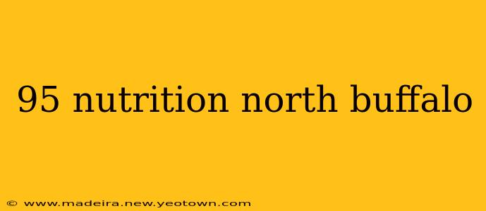95 nutrition north buffalo