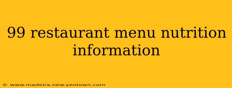 99 restaurant menu nutrition information