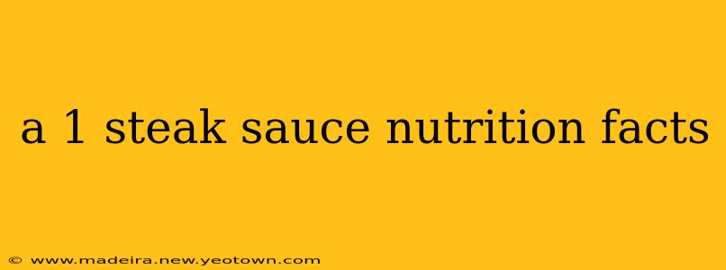 a 1 steak sauce nutrition facts