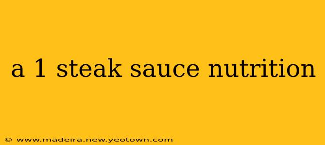a 1 steak sauce nutrition