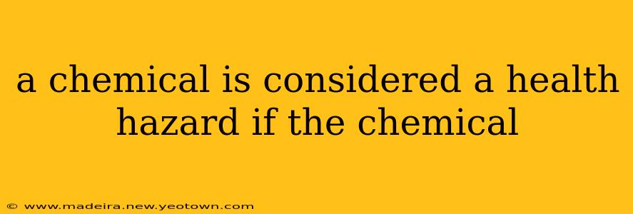 a chemical is considered a health hazard if the chemical