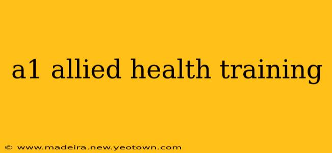 a1 allied health training