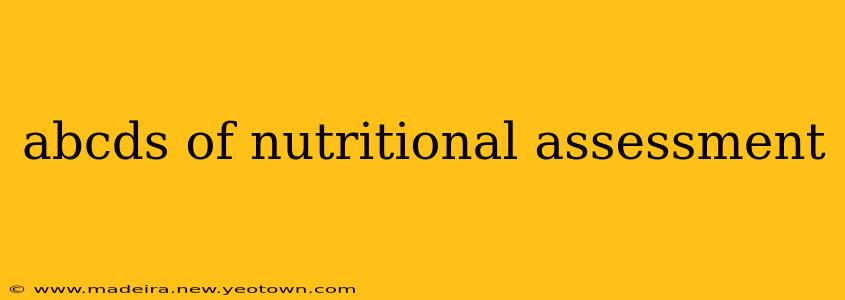 abcds of nutritional assessment