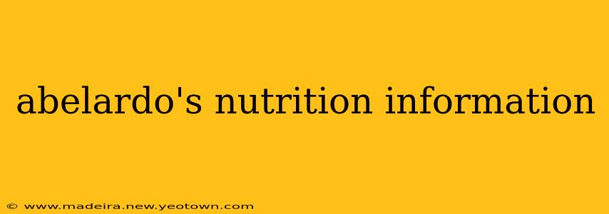 abelardo's nutrition information
