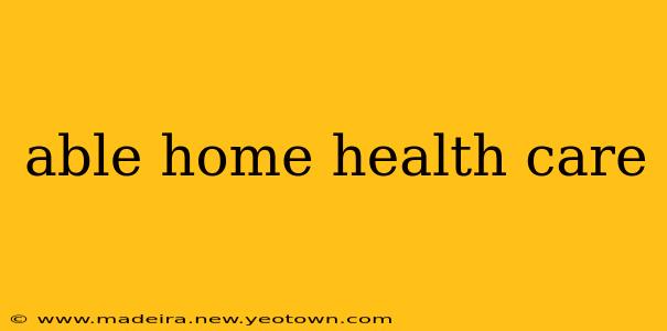 able home health care