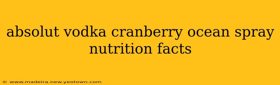 absolut vodka cranberry ocean spray nutrition facts