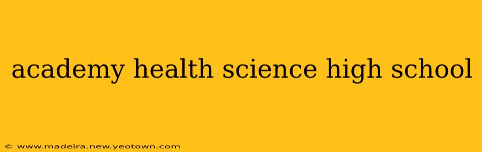 academy health science high school