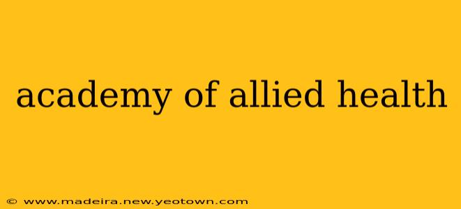 academy of allied health