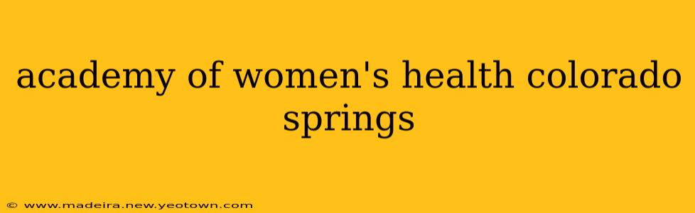 academy of women's health colorado springs