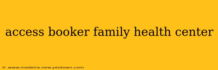access booker family health center