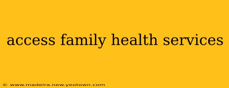 access family health services