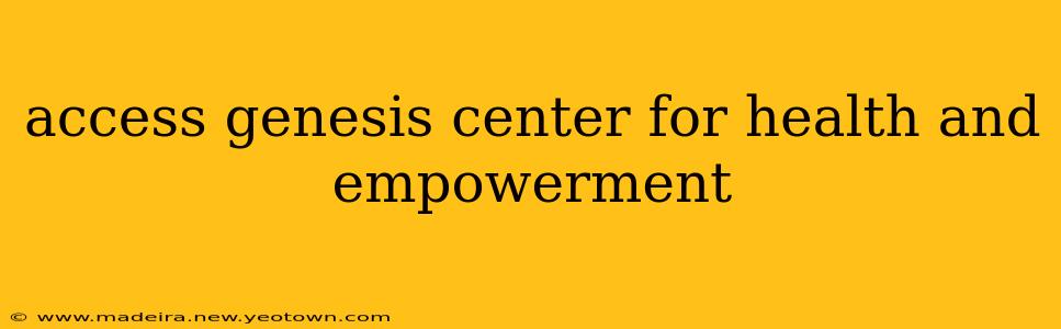 access genesis center for health and empowerment