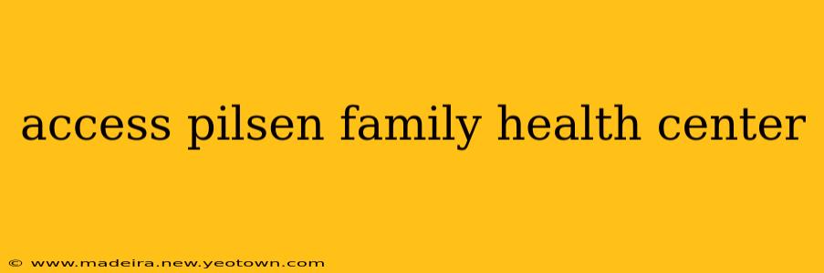 access pilsen family health center