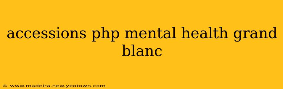 accessions php mental health grand blanc
