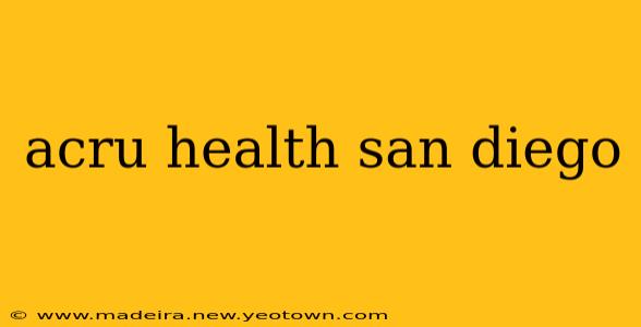 acru health san diego