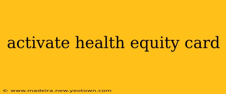 activate health equity card