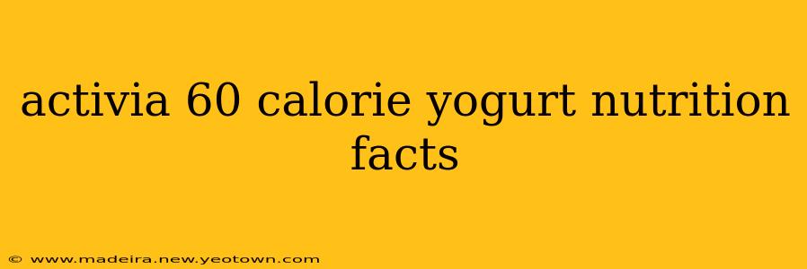 activia 60 calorie yogurt nutrition facts