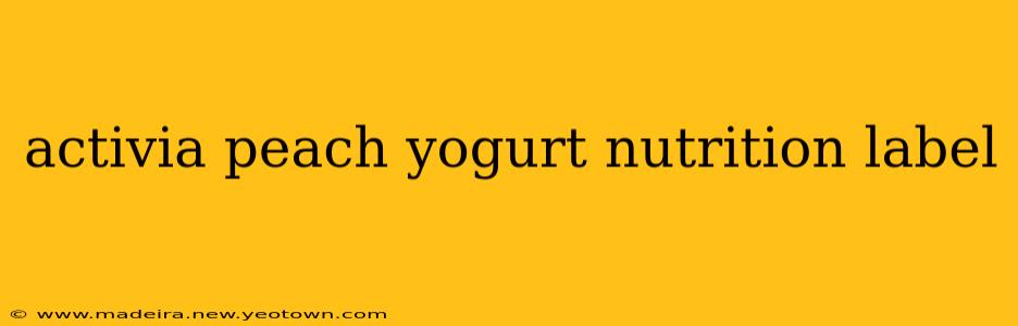 activia peach yogurt nutrition label
