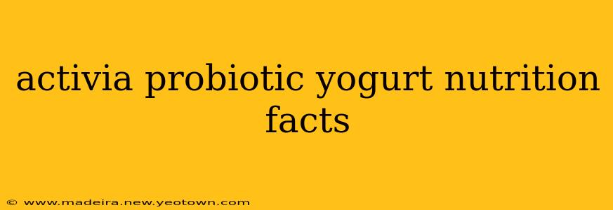 activia probiotic yogurt nutrition facts