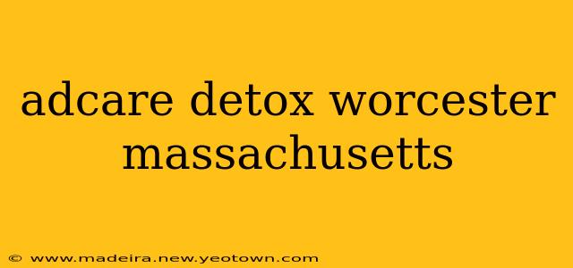 adcare detox worcester massachusetts