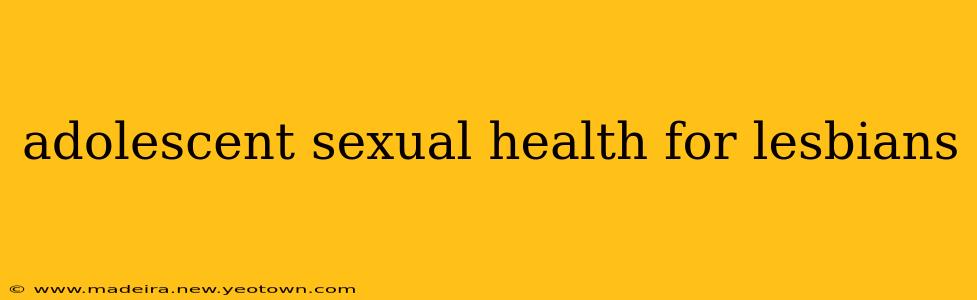 adolescent sexual health for lesbians