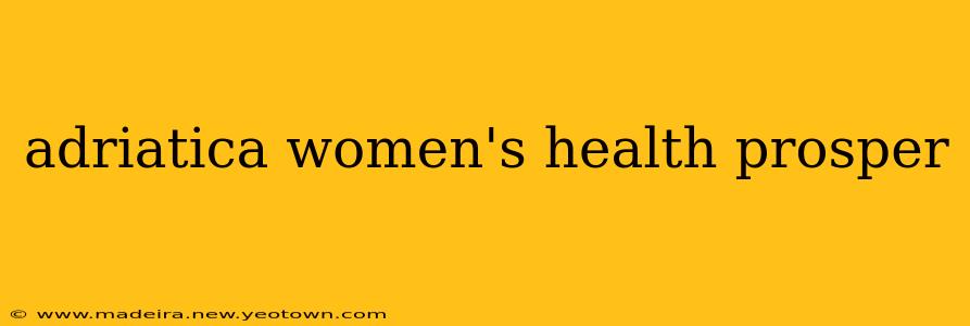 adriatica women's health prosper