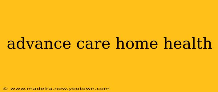 advance care home health
