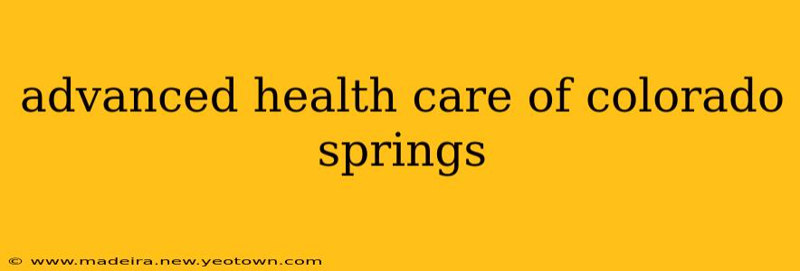 advanced health care of colorado springs