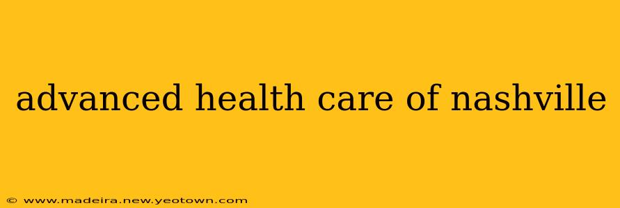 advanced health care of nashville