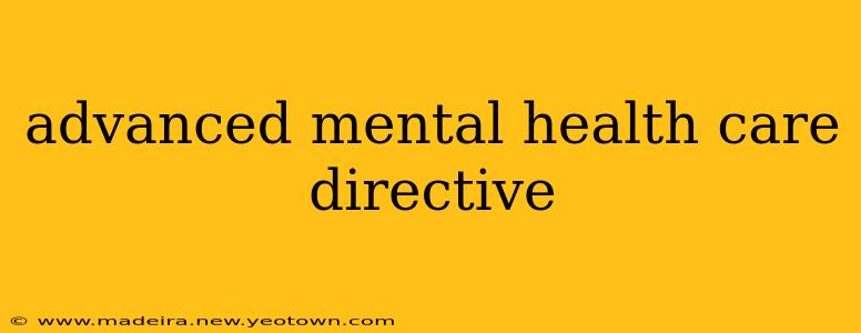 advanced mental health care directive