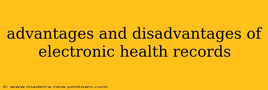 advantages and disadvantages of electronic health records