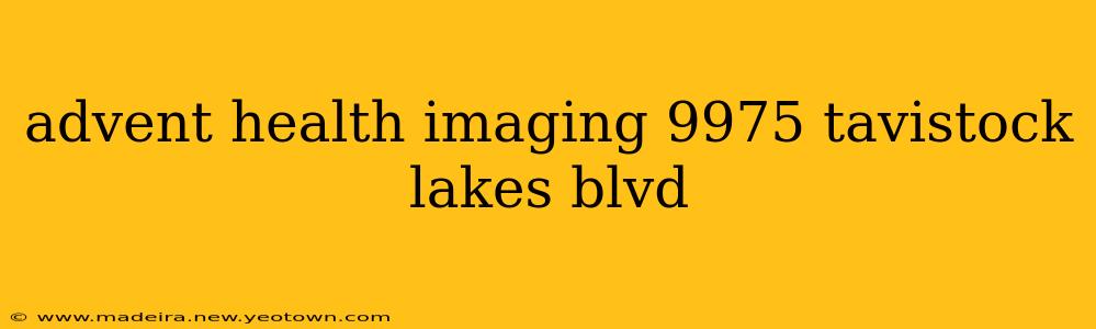 advent health imaging 9975 tavistock lakes blvd